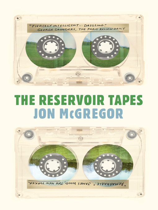 Title details for The Reservoir Tapes by Jon Mcgregor - Available